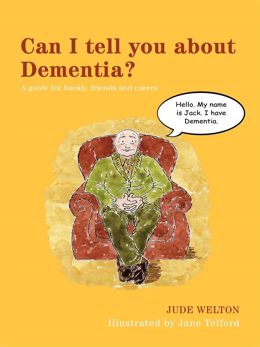 Title details for Can I tell you about Dementia? by Jude Welton - Available